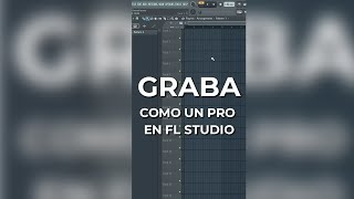 GRABA COMO UN PRO EN FL STUDIO [upl. by Aerahs317]