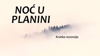 Noć u planini KRATKA PRIČA  Dušan Dobrosavljević [upl. by Tamqrah]