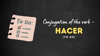 Conjugation of the verb  Hacer to do  Spanish Verbs  Learn Spanish [upl. by Wahkuna]