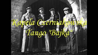 Tango Bajka  Kapela Czerniakowska [upl. by Bringhurst]