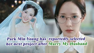 Park Min Young has reportedly selected her next project after Marry My Husband [upl. by Romilda]