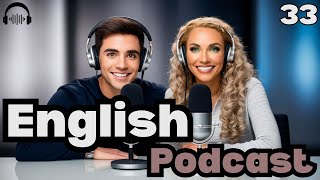 Learn English With Podcast Conversation  Episode 33 [upl. by Wyck]