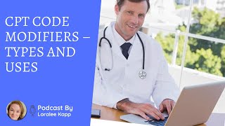 CPT Code Modifiers – Types and Uses [upl. by Adyan643]