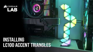 How to Install CORSAIR LC100 Case Accent Lighting Triangles [upl. by Anelegna81]