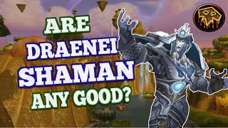 Are Draenei Shaman Any Better than Horde Shaman in TBC [upl. by Naashar]