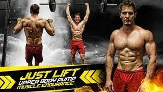 Just Lift Upper Body PUMP Muscle Endurance [upl. by Notlrak]