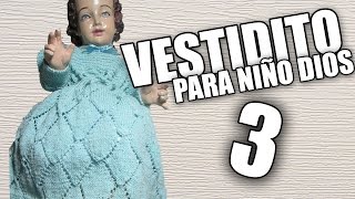 COMO TEJER VESTIDITO para NIÑO DIOS [upl. by Elstan]