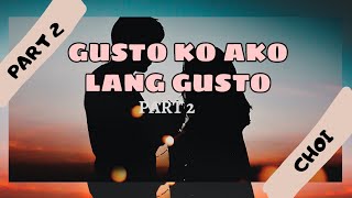 GUSTO KO AKO LANG GUSTOLYRICS   PART 2 [upl. by Rowland]