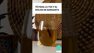 TÉ para la TOS y el DOLOR de GARGANTA 🍯💚 [upl. by Stanwin568]