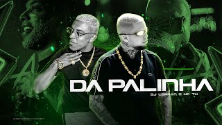 DA PALINHA  DJ Lorran e MC TH Áudio Oficial [upl. by Sicular]