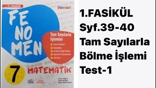 7SINIF FENOMEN 1FASİKÜL S3940 TAM SAYILARLA BÖLME İŞLEMİ TEST1 [upl. by Ayotas987]