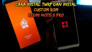 Cara Instal Twrp dan Custom Rom Hp Redmi Note 5 Pro whyred [upl. by Hcone]