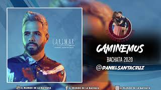 Daniel Santacruz  Caminemos  BACHATA 2020 [upl. by Ribaj]