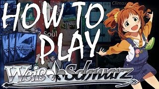 How to Play Weiss Schwarz  An InDepth Tutorial [upl. by Kenney]