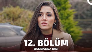 Bambaşka Biri 12 Bölüm [upl. by Arret]