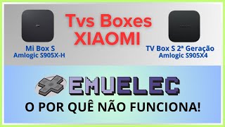 O frontend EmuELEC e as tvs boxes Xiaomi Mi Box S e TV Box S o por quê não funciona [upl. by Eleets]