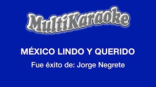 México Lindo Y Querido  Multikaraoke  Fue Éxito de Jorge Negrete [upl. by Aeneas17]