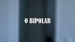 O Bipolar [upl. by Maxey]