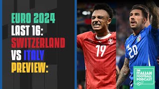 Euro 2024  Switzerland vs Italy Preview Lineups Team News Predictions amp Much More Ep 429 [upl. by Bili]