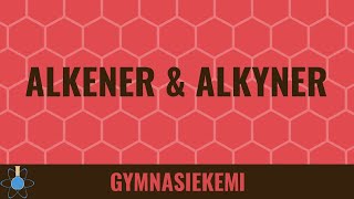 Alkener og alkyner  Kemi B  Organisk kemi 2 [upl. by Niatirb882]