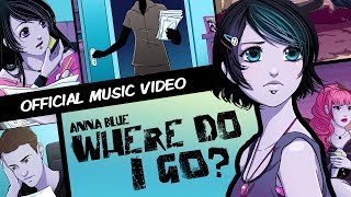 Anna Blue Where Do I Go official music video [upl. by Ahsyekal]