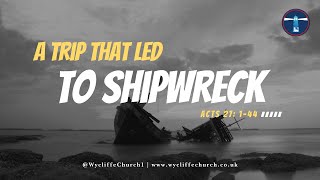 A Trip that Led to Shipwreck Acts 27 144 [upl. by Taddeo]