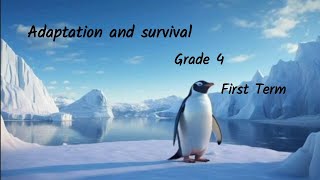 Adaptation and survival Grade 4 First Term [upl. by Ahsiei]