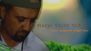 Wakhi Songs Series  Fazal Ur Rehman Shirin Sado [upl. by Oileve279]