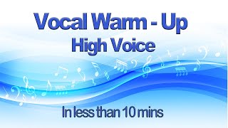 Quick amp Easy Vocal Warm Up For High Voice Suitable for Soprano or Tenor Range In Under 10 Minutes [upl. by Samale]