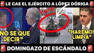 DOMINGO ULTIMA HORA LE CAE EL EJERCITO A LOPEZ DORIGA ¡ESTO CONFRIMA HARFUCH [upl. by Nertie]