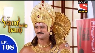 Yam Hain Hum  Yam Hain Hum  यम हैं हम  Episode 108  13th May 2015 [upl. by Aivitnahs91]