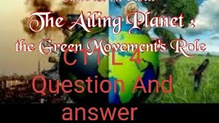 Class 11 Hornbill Lesson 4 The Ailing Planet The Green Movements Role up boa CBSE board solutions [upl. by Aek]