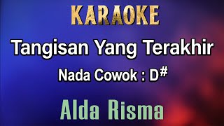 Tangisan Yang Terakhir Karaoke Alda Risma  Nada Cowok D [upl. by Gathard]