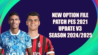 NEW OPTION FILE PATCH PES 2021 UPDATE V3 SEASON 20242025  PS4  PS5  PC [upl. by Anastas]