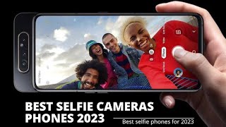 Top 5 Best Selfie Camera Phones 2023 [upl. by Soraya212]