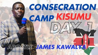 Kisumu Consecration Camp DAY 1  The Prophetic Outpouring Begins  Apostle James Kawalya [upl. by Harden]