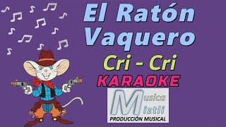 El Raton Vaquero  Karaoke  Cri  Cri Francisco Gabilondo Soler [upl. by Ashien]