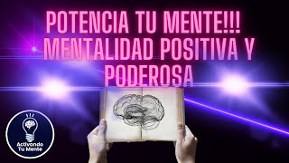 Potencia Tu Mente Mentalidad Positiva Y Poderosa [upl. by Lemrac471]