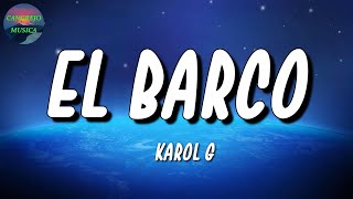 🎵 KAROL G  EL BARCO  Feid Khea Romeo Santos Letra\Lyrics [upl. by Mindi]