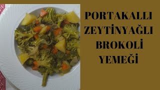 Zeytinyağlı Portakallı Brokoli Yemeği nasıl yapılırEn vitaminli yemekler [upl. by Kopaz828]