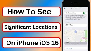 How to View Significant Locations on iPhone iOS 16  How to See Significant Locations on iPhone 2023 [upl. by Kaufmann]