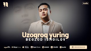 Begzod Ismoilov  Uzoqroq yuring audio 2024 [upl. by Vaclav]