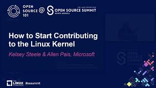 How to Start Contributing to the Linux Kernel  Kelsey Steele amp Allen Pais Microsoft [upl. by Airda]