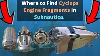 Where to find Cyclops Engine Fragments in Subnautica [upl. by Redfield489]