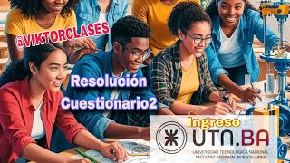 Cuestionario2 2025 Ingreso UTN FRBA Modulo B  RESUELTO EN VIVO [upl. by Solana]