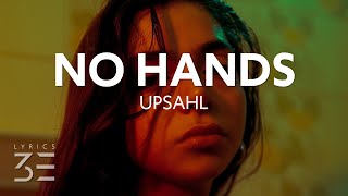 UPSAHL  NO HANDS Lyrics [upl. by Wilkins]