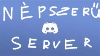 hogyan legyen népszerűbb a discord servered [upl. by Alpert]