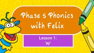 Phase 5 Phonics for Kids 1 ay [upl. by Gnni]