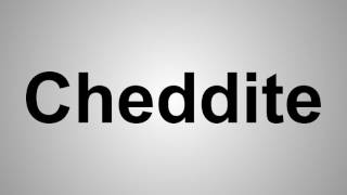 How To Pronounce Cheddite [upl. by Pier]