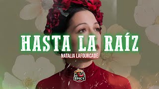 Natalia Lafourcade  Hasta la Raíz LetraLyrics [upl. by Funk]